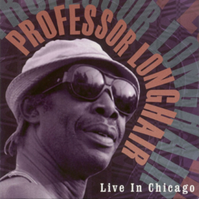 Live In Chicago Professor Longhair