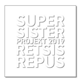 Retsis Repus Supersister Projekt 2019