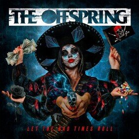 Let the Bad Times Roll (Indie Retail Exclusive) Offspring