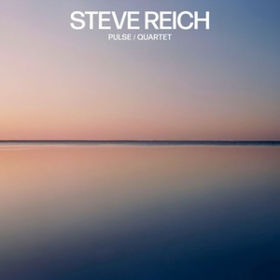 Pulse/Quartet Steve Reich