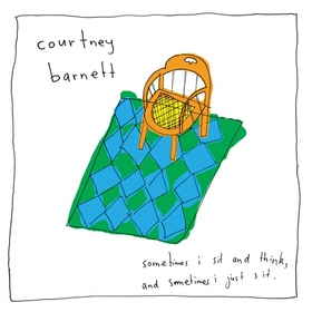 Sometimes I Sit And Think, And Sometimes I Just Sit Courtney Barnett