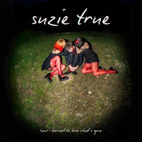 How I Learned To Love Whats Gone (Limited Edition) Suzie True