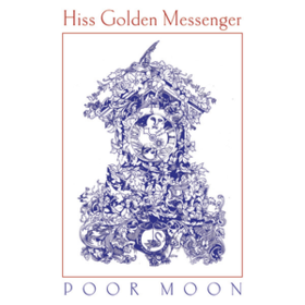 Poor Moon Hiss Golden Messenger