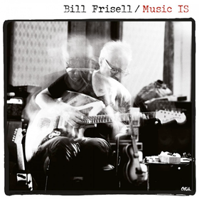 Music Is Bill Frisell