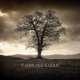 Old Is Gold T.love
