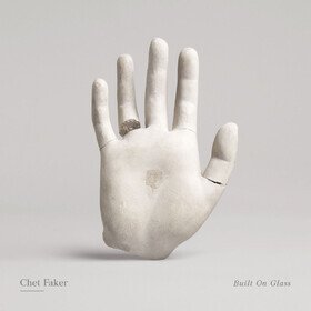Built On Glass Chet Faker