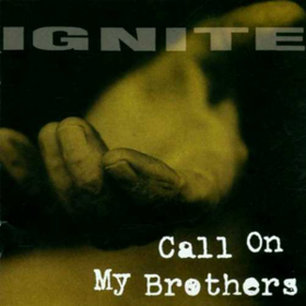Call On My Brothers Ignite