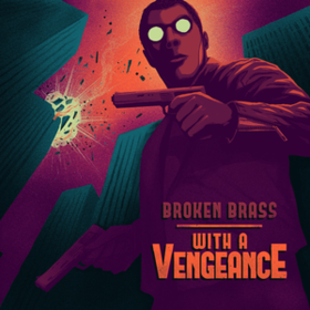 With A Vengeance Broken Brass Ensemble
