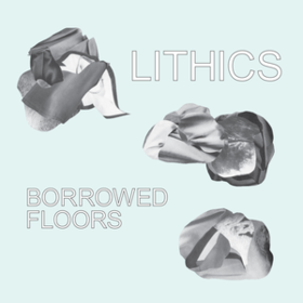 Borrowed Floors Lithics