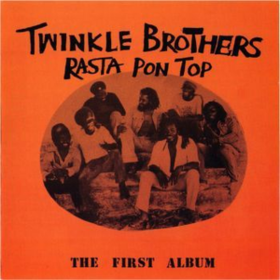 Rasta Pon Top Twinkle Brothers