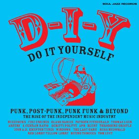 Soul Jazz Records Presents: D-I-Y: Do It Yourself Various Artists