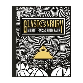 Glastonbury 50: Official Story of Glastonbury Festival Emily Eavis & Michael Eavis