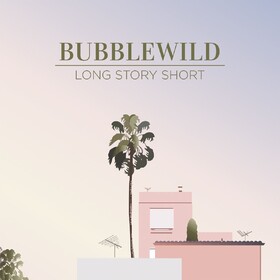 Long Story Short (Limited Edition) BubbleWild