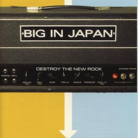 Destroy The New Rock Big In Japan