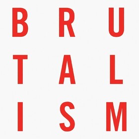Brutalism (Five Years of Brutalism) Idles