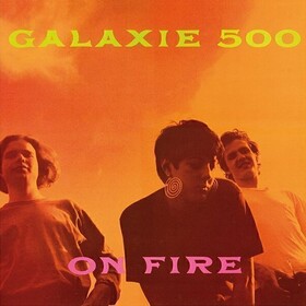 On Fire Galaxie 500