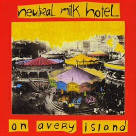 On Avery Island Neutral Milk Hotel