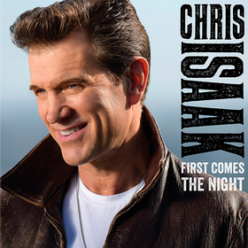 First Comes The Night Chris Isaak