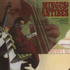 Mingus At Antibes Charles Mingus