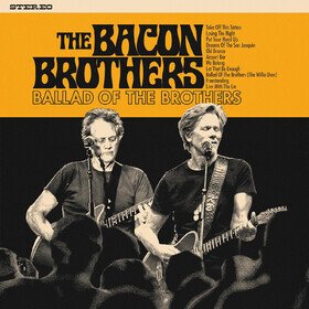Ballad Of The Brothers The Bacon Brothers