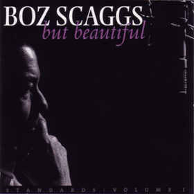 But Beautiful Boz Scaggs