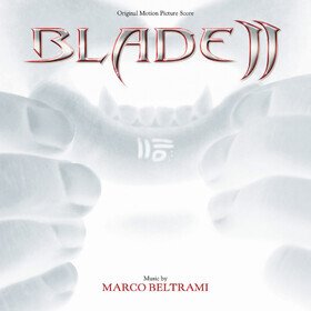 Blade II (Original Motion Picture Score) (Deluxe Edition) Marco Beltrami