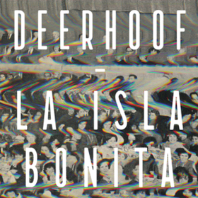La Isla Bonita Deerhoof