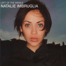 Left Of The Middle Natalie Imbruglia
