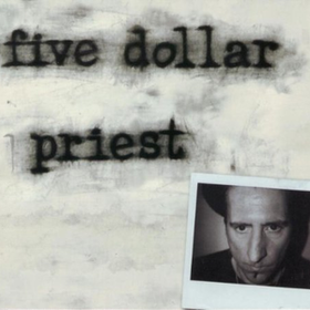 Five Dollar Priest Five Dollar Priest