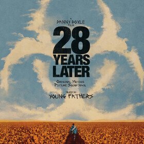28 Years Later (Original Motion Picture Soundtrack) Young Fathers