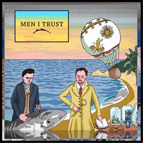 Men I Trust Men I Trust