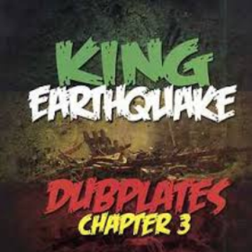 Dubplates Chapter 3 King Earthquake