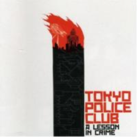 Lesson In Crime Tokyo Police Club