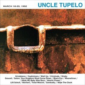 March 16-20, 1992 Uncle Tupelo