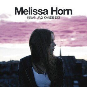 Innan jag kände dig (CD) Melissa Horn