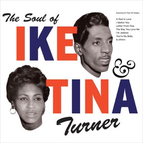 The Soul Of Ike & Tina Turner Ike & Tina Turner
