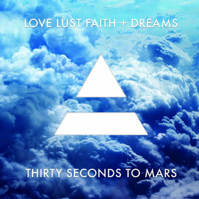 Love Lust Faith + Dreams Thirty Seconds To Mars