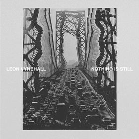 Nothing Is Still Leon Vynehall
