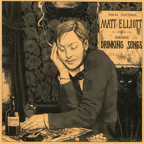 Drinking Songs Matt Elliott