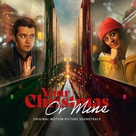 Your Christmas or Mine? (Original Motion Picture Soundtrack) Various Artists