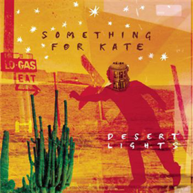 Desert Lights Something For Kate