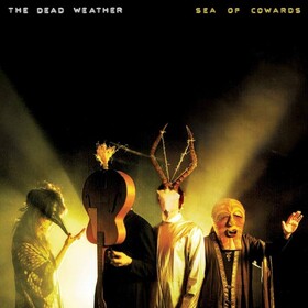 Sea Of Cowards The Dead Weather