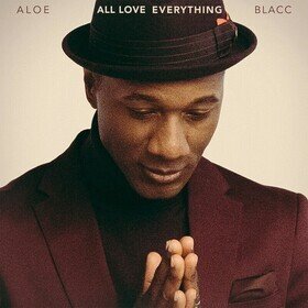 All Love Everything Aloe Blacc