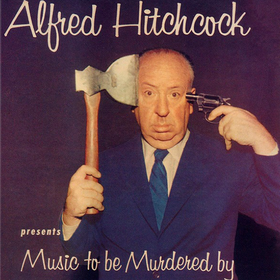 Alfred Hitchcock: Music To Be Murdered By Various Artists