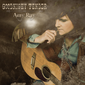 Goodnight Tender Amy Ray