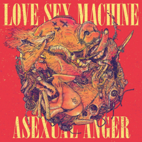 Asexual Anger Love Sex Machine
