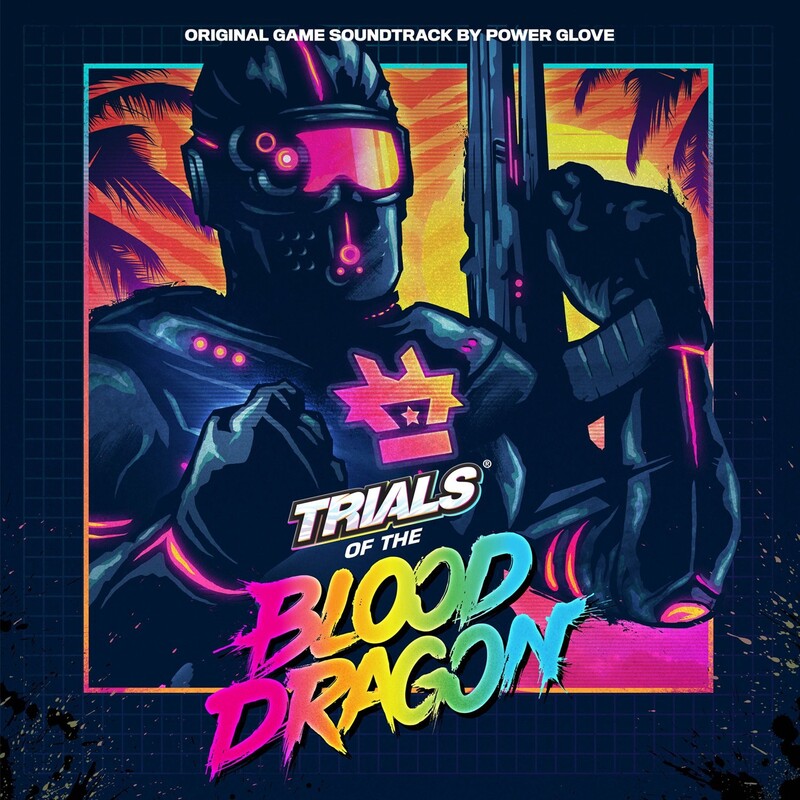 Trials Of The Blood Dragon (Original Game Soundtrack)