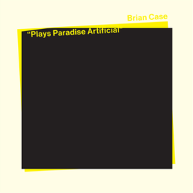 Plays Paradise Artificial Brian Case