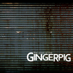 Ways Of The Gingerpig Gingerpig