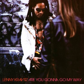 Are You Gonna Go My Way Lenny Kravitz